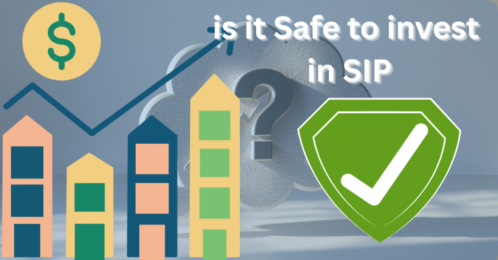 is it safe to invest in SIP?